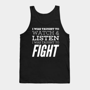 I was Taught to Fight Tank Top